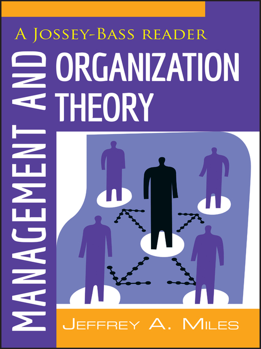 Title details for Management and Organization Theory by Jeffrey A. Miles - Available